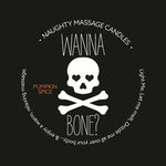 Naughty Massage Candle - Wanna Bone - Pumpkin Spice