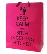 Keep Calm This Bitch Is Getting Hitched - Gift Bag Default Title