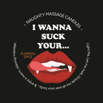 Naughty Massage Candle - I Wanna Suck Your... - Pumpkin Spice Default Title